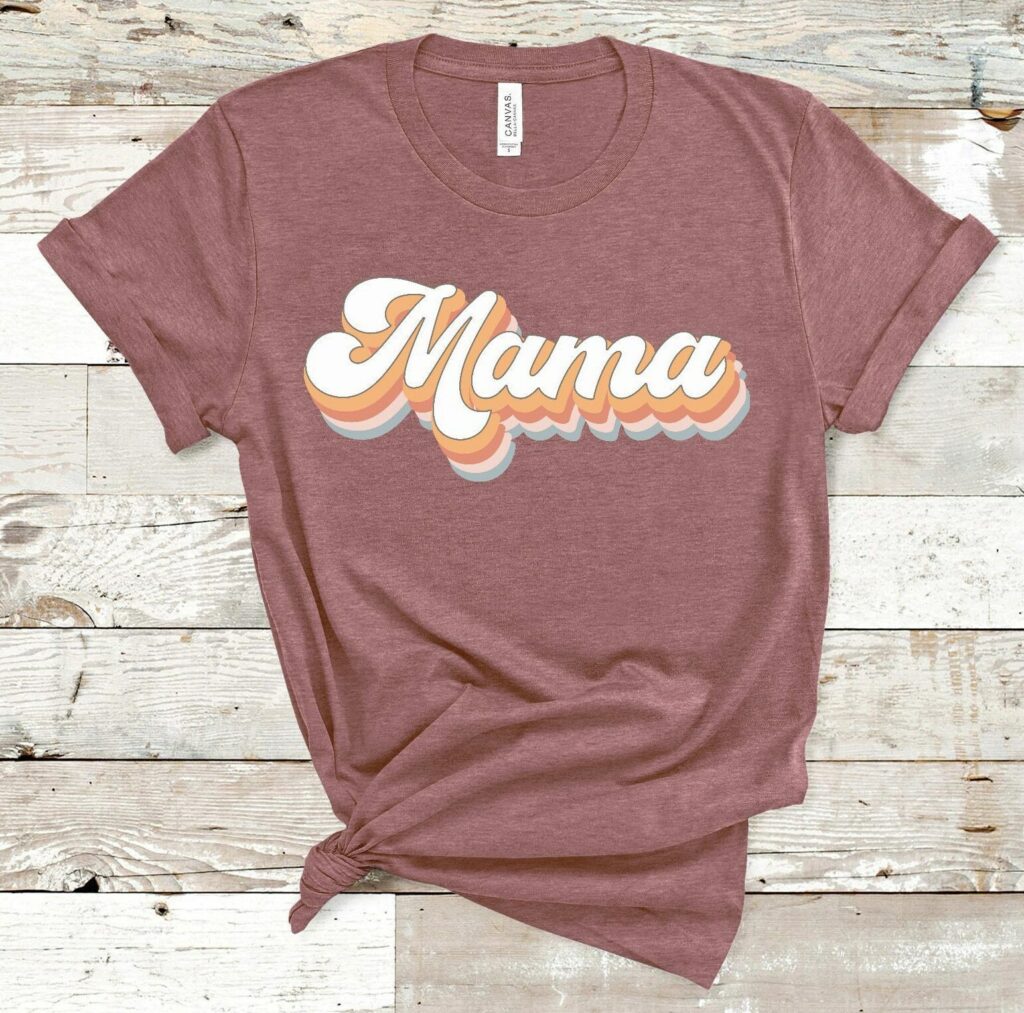 Customize Your Clothing With Mama Screen Print Transfers