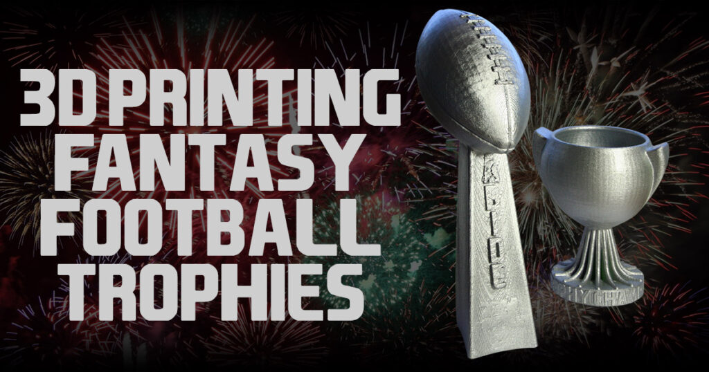 Bring Your Fantasy Football League To Life With 3D Printed Trophies