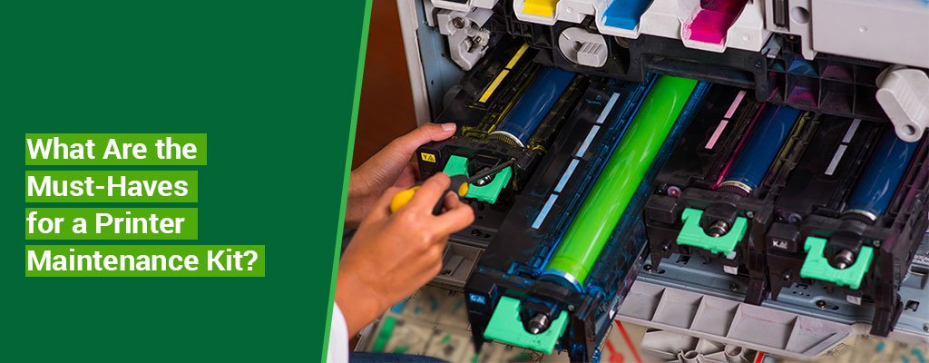 Ensure Optimal Performance With Our Printer Maintenance Kits