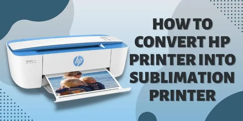 Transform Your Hp Printer Into A Sublimation Printing Machine